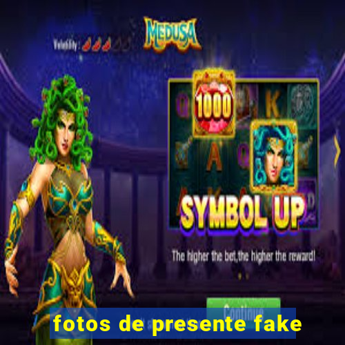 fotos de presente fake